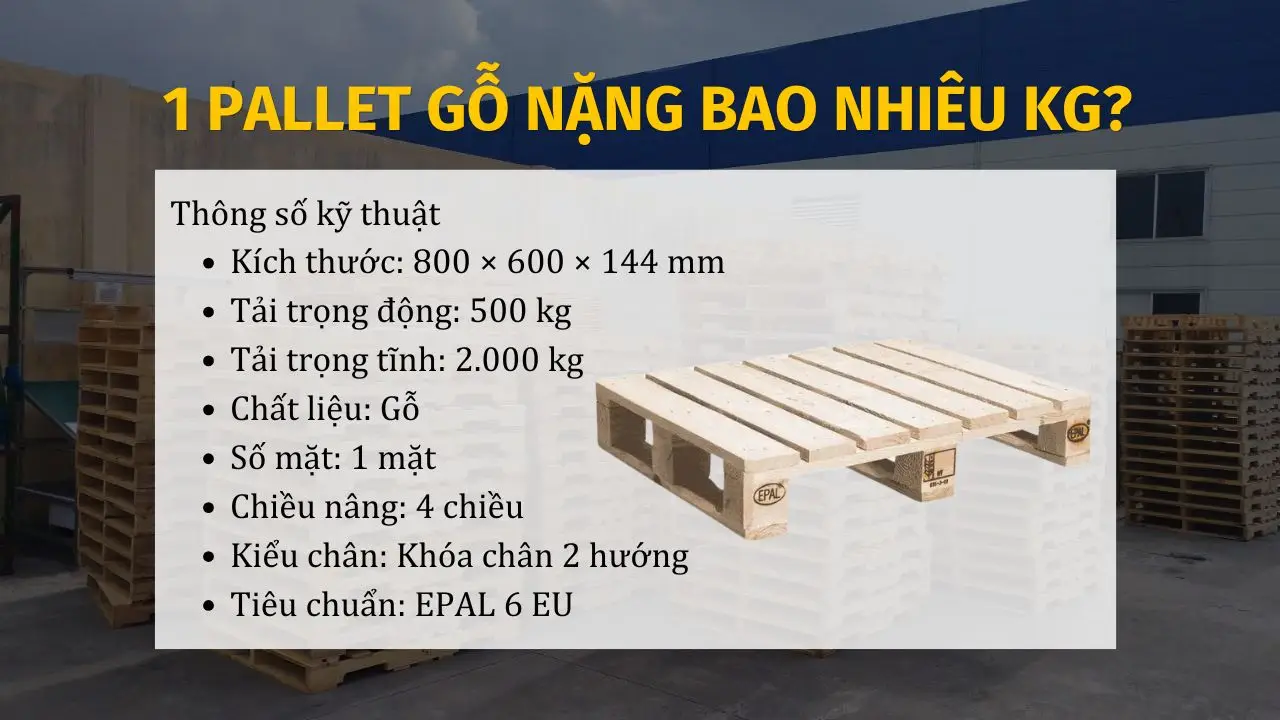 Pallet gỗ nặng bao nhiêu kg tham khảo trọng lượng